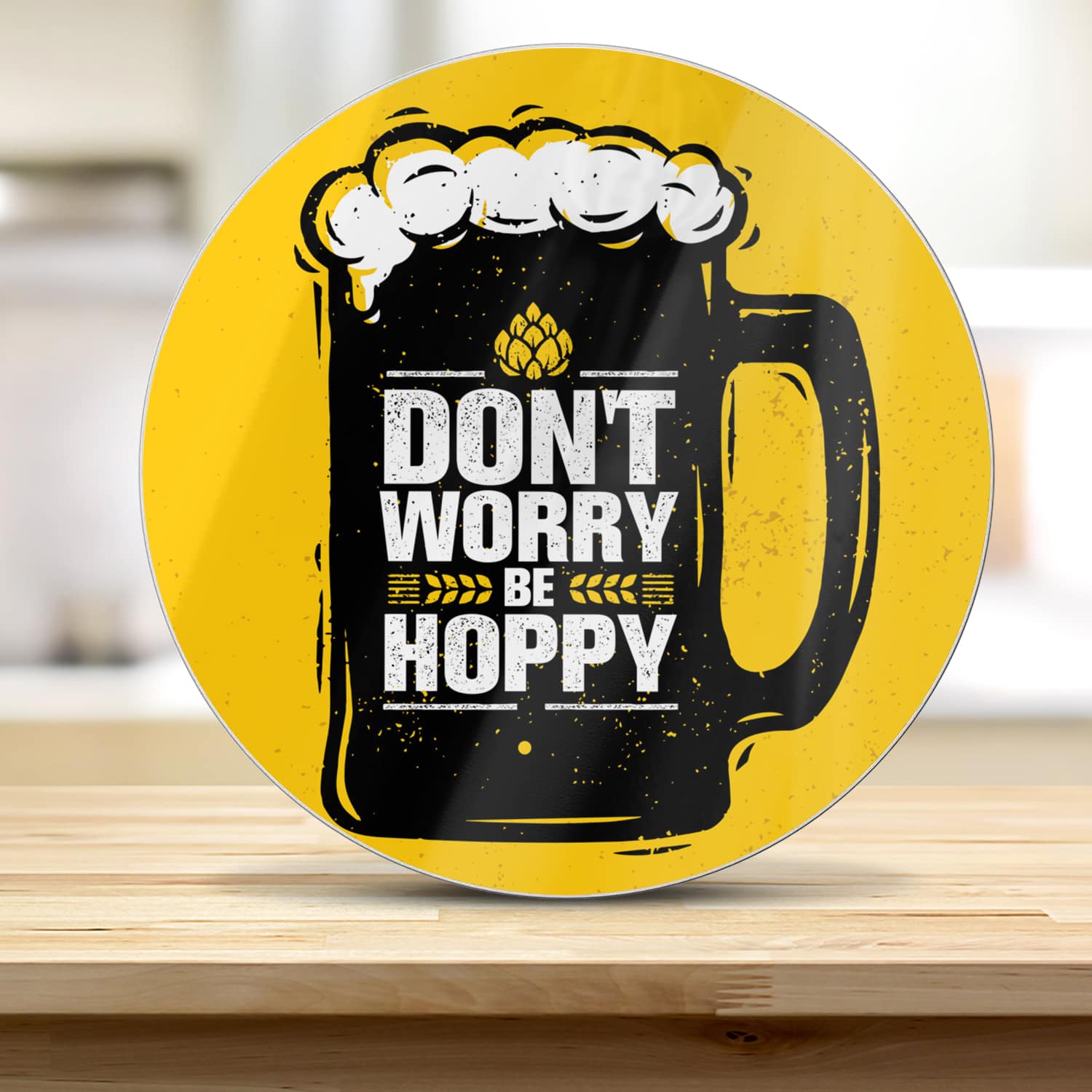 Schneidebrett Rund - Don't Worry Be Hoppy