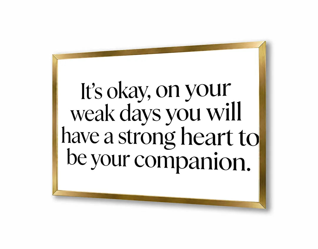 Metall Magnetboard mit hochwertigem Its okay on weak days Zitat Design