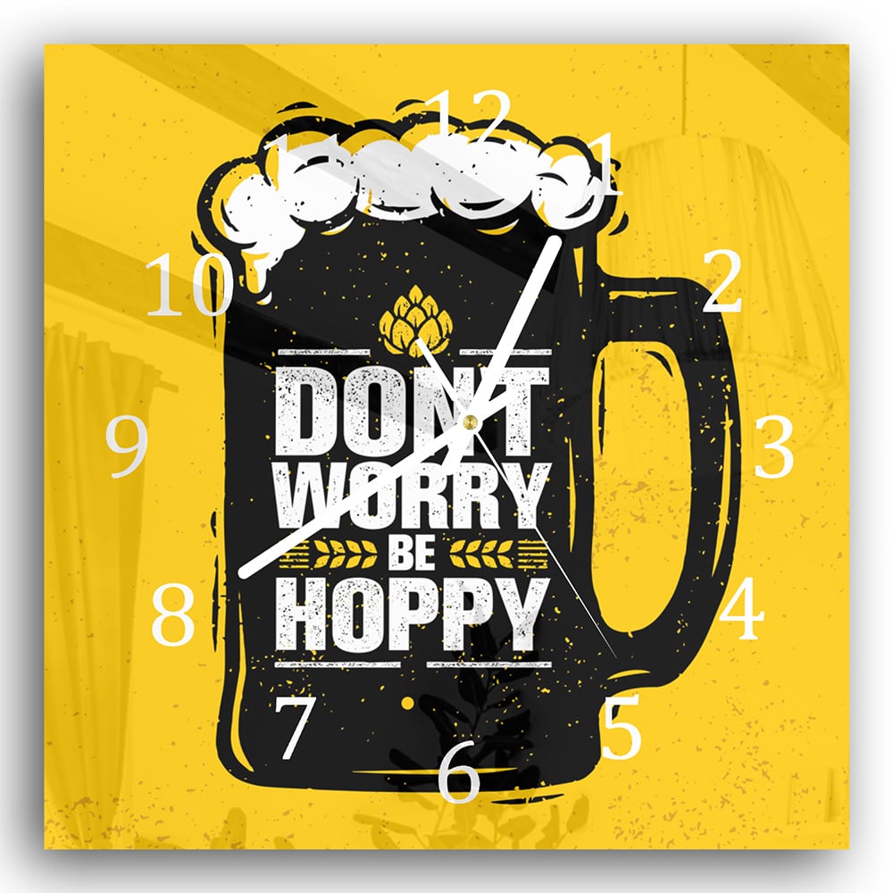 Wanduhr 30x30 - Don't Worry Be Hoppy